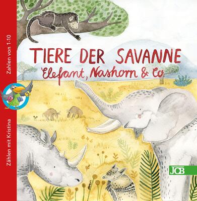 Alle Details zum Kinderbuch Tiere der Savanne - Elefant, Nashorn & Co.: ZÄHLEN MIT KRISTINA (ZÄHLEN MIT KRISTINA - Zahlen von 1-10) und ähnlichen Büchern