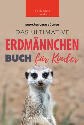 Alle Details zum Kinderbuch Erdmännchen Bücher: Das Ultimative Erdmännchen Buch für Kinder: 101 erstaunliche Fakten über Erdmännchen PLUS Quiz und Wortsuche Rätsel (Tierfaktenbücher für Kinder) und ähnlichen Büchern