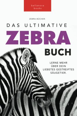 Alle Details zum Kinderbuch Zebras: Das Ultimative Zebrabuch für Kinder: 100+ Erstaunliche Zebra Fakten, Fotos, Quiz + mehr: 100+ erstaunliche Fakten über Zebras, Fotos, Quiz und Mehr (Tierfaktenbücher für Kinder, Band 5) und ähnlichen Büchern