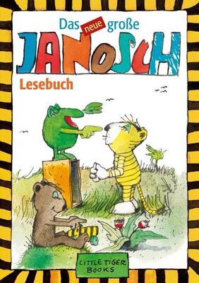 Alle Details zum Kinderbuch Das neue große Janosch-Lesebuch: Lieblingsgeschichten zum Lesen und Vorlesen (Little Tiger Books) und ähnlichen Büchern