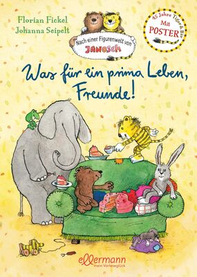 Nach einer Figurenwelt von Janosch. Was für ein prima Leben, Freunde!: 45 Jahre Tiger & Bär. Mit Poster bei Amazon bestellen