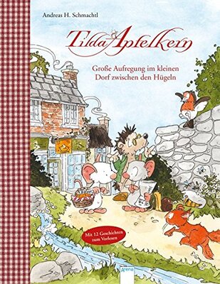Alle Details zum Kinderbuch Tilda Apfelkern. Große Aufregung im kleinen Dorf zwischen den Hügeln: Mit 12 Geschichten zum Vorlesen und ähnlichen Büchern
