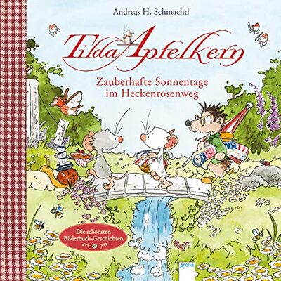 Alle Details zum Kinderbuch Zauberhafte Sonnentage im Heckenrosenweg: Die schönsten Bilderbuch-Geschichten (Tilda Apfelkern) und ähnlichen Büchern