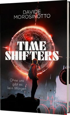 Alle Details zum Kinderbuch Time Shifters: Ohne uns gibt es kein Morgen | Spannender Zeitreise-Thriller und ähnlichen Büchern