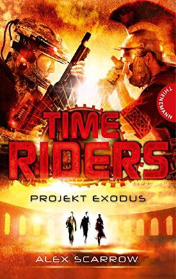 Alle Details zum Kinderbuch TimeRiders 5: TimeRiders: Projekt Exodus und ähnlichen Büchern