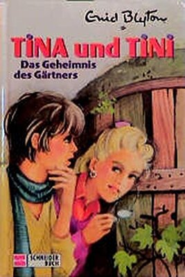 Alle Details zum Kinderbuch Tina und Tini, Bd.6, Das Geheimnis des Gärtners und ähnlichen Büchern