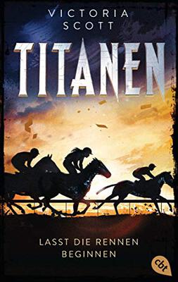 Alle Details zum Kinderbuch TITANEN - Lasst die Rennen beginnen: Actiongeladene Fantasy-Dystopie und ähnlichen Büchern
