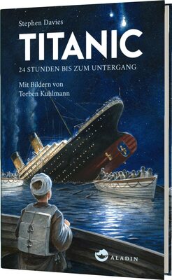 Alle Details zum Kinderbuch Titanic: 24 Stunden bis zum Untergang: 24 Stunden bis zum Untergang | Lesebuch mit behutsamer Aufarbeitung und ähnlichen Büchern