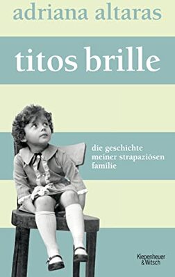 Alle Details zum Kinderbuch Titos Brille: Die Geschichte meiner strapaziösen Familie und ähnlichen Büchern