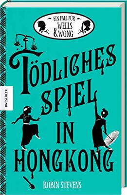 Alle Details zum Kinderbuch Tödliches Spiel in Hongkong: Der sechste Fall für Wells & Wong (Band 6) und ähnlichen Büchern