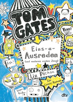 Alle Details zum Kinderbuch Tom Gates: Eins-a-Ausreden (und anderes cooles Zeug): Ein Comic-Roman (Die Tom Gates-Reihe, Band 2) und ähnlichen Büchern