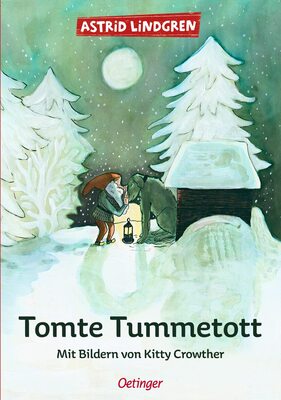 Tomte Tummetott: Astrid Lindgren Kinderbuch-Klassiker. Die Geschichte von Wichtel Tomte Tummetott als Vorlesebuch mit Bildern von Kitty Crowther. Oetinger Weihnachten-Bilderbuch ab 4 bei Amazon bestellen