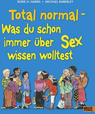 Alle Details zum Kinderbuch Total normal: Was du schon immer über Sex wissen wolltest und ähnlichen Büchern