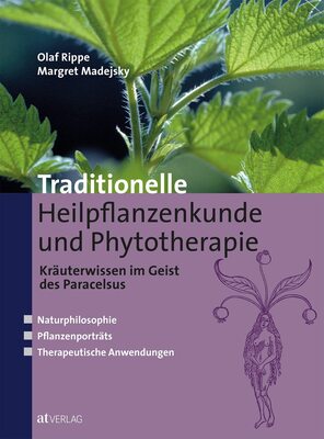 Alle Details zum Kinderbuch Traditionelle Heilpflanzenkunde und Phytotherapie: Kräuterwissen im Geist des Paracelsus. Naturphilosophie. Pflanzenporträts. Therapeutische Anwendungen. und ähnlichen Büchern