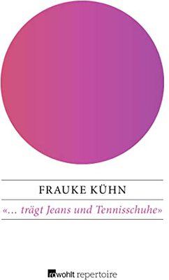 Alle Details zum Kinderbuch «... trägt Jeans und Tennisschuhe» und ähnlichen Büchern