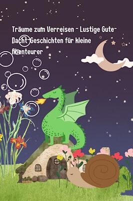 Alle Details zum Kinderbuch Träume zum Verreisen - Lustige Gute-Nacht-Geschichten für kleine Abenteurer und ähnlichen Büchern