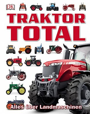 Alle Details zum Kinderbuch Traktor Total: Alles über Landmaschinen und ähnlichen Büchern