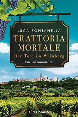Alle Details zum Kinderbuch Trattoria Mortale - Der Tote im Weinberg: Ein Toskana-Krimi und ähnlichen Büchern