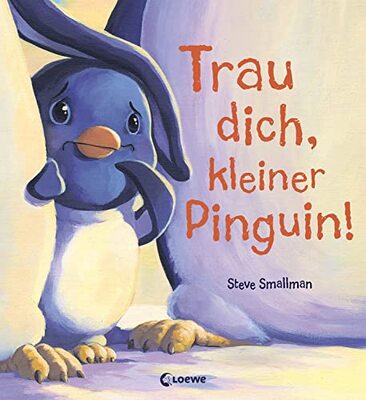 Trau dich, kleiner Pinguin!: Bilderbuch über Mut und Selbstbewusstsein für Kinder ab 4 Jahre bei Amazon bestellen