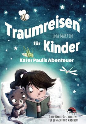 Alle Details zum Kinderbuch Traumreisen für Kinder: Kater Paulis Abenteuer. Gute-Nacht-Geschichten für Jungen und Mädchen. und ähnlichen Büchern