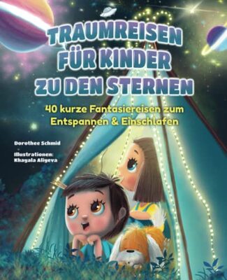 Alle Details zum Kinderbuch Traumreisen für Kinder zu den Sternen - „Komm mit mir ins unendliche Weltall“: 40 kurze Fantasiereisen zum Entspannen & Einschlafen ab 6 Jahren und ähnlichen Büchern