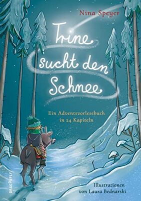 Alle Details zum Kinderbuch Trine sucht den Schnee: Ein Adventsvorlesebuch in 24 Kapiteln und ähnlichen Büchern