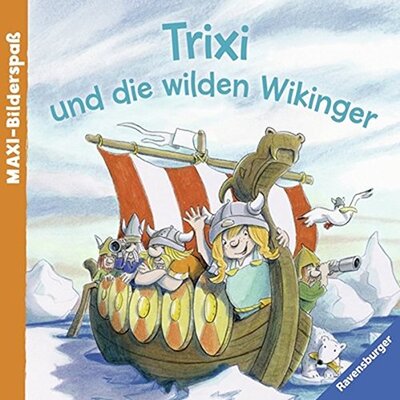 Alle Details zum Kinderbuch Trixi und die wilden Wikinger und ähnlichen Büchern