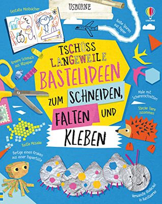 Alle Details zum Kinderbuch Tschüss Langeweile: Bastelideen zum Schneiden, Falten und Kleben (Tschüss-Langeweile-Reihe) und ähnlichen Büchern