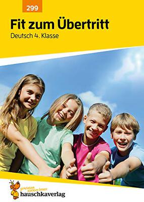 Alle Details zum Kinderbuch Übungsheft Fit zum Übertritt - Tests in Deutsch 4. Klasse: Echte Klassenarbeiten mit Punktevergabe und Lösungen - Rechtschreibung, Grammatik, Texte ... und Lesen üben (Lernzielkontrollen, Band 299) und ähnlichen Büchern