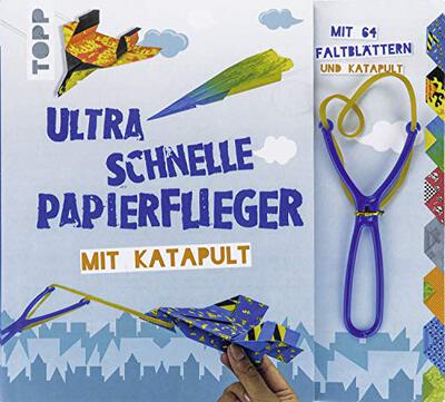 Alle Details zum Kinderbuch Ultra schnelle Papierflieger mit Katapult: Anleitungen, Faltblätter und Katapult für die schnellsten Papierflieger aller Zeiten und ähnlichen Büchern