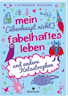 Alle Details zum Kinderbuch Mein (überhaupt nicht) fabelhaftes Leben und andere Katastrophen und ähnlichen Büchern