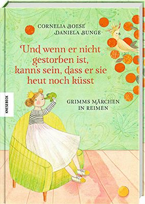 Und wenn er nicht gestorben ist, kann's sein, dass er sie heut noch küsst: Grimms Märchen in Reimen. Märchenbuch für Kinder ab 5 Jahren bei Amazon bestellen