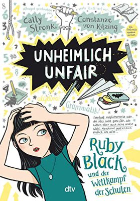 Alle Details zum Kinderbuch Unheimlich unfair – Ruby Black und der Wettkampf der Schulen: Witzig illustrierte Freundschaftsgeschichte ab 10 (Ruby Black-Reihe, Band 3) und ähnlichen Büchern