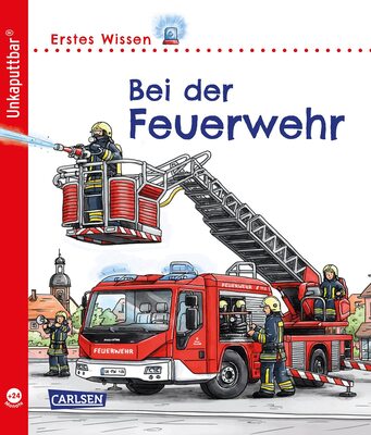 Alle Details zum Kinderbuch Unkaputtbar: Erstes Wissen: Bei der Feuerwehr: Ein Sachbuch für Kinder ab 2 Jahren und ähnlichen Büchern