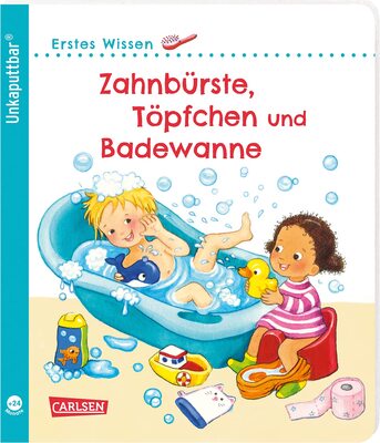Alle Details zum Kinderbuch Unkaputtbar: Erstes Wissen: Zahnbürste, Töpfchen und Badewanne: Ein Sachbuch für Kinder ab 2 Jahren und ähnlichen Büchern
