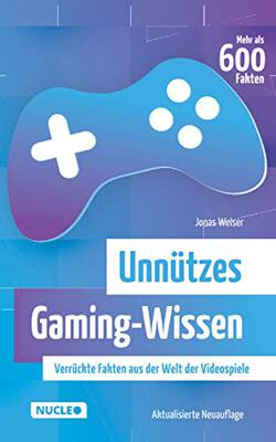 Alle Details zum Kinderbuch Unnützes Gaming-Wissen: Verrückte Fakten aus der Welt der Videospiele (aktualisierte Neuauflage) und ähnlichen Büchern