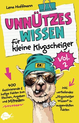 Alle Details zum Kinderbuch Unnützes Wissen für kleine Klugscheißer, Vol. 2 - 400 faszinierende & lustige Fakten zum Staunen, Angeben und Mitreden und ähnlichen Büchern