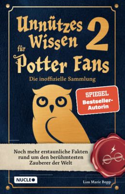 Alle Details zum Kinderbuch Unnützes Wissen für Potter-Fans 2 – Die inoffizielle Sammlung: Noch mehr erstaunliche Fakten rund um den berühmtesten Zauberer der Welt | Ein besonderes Buch für Potterheads und ähnlichen Büchern