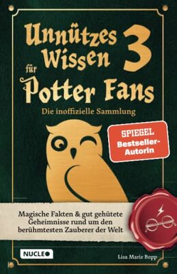 Unnützes Wissen für Potter-Fans 3 – Die inoffizielle Sammlung: Magische Fakten & gut gehütete Geheimnisse rund um den berühmtesten Zauberer der Welt | Ein besonderes Buch für Potterheads bei Amazon bestellen