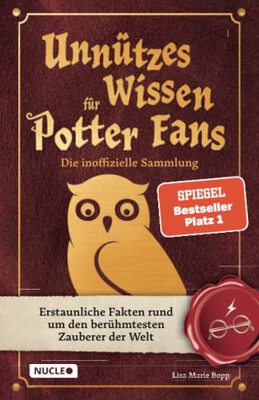 Unnützes Wissen für Potter-Fans – Die inoffizielle Sammlung: Erstaunliche Fakten rund um den berühmtesten Zauberer der Welt | Ein besonderes Buch für Potterheads bei Amazon bestellen