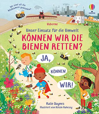 Alle Details zum Kinderbuch Unser Einsatz für die Umwelt: Können wir die Bienen retten?: Ja, können wir! Umweltschutz altersgerecht erklärt für Kinder ab 5 Jahren (Einsatz-für-die-Umwelt-Reihe) und ähnlichen Büchern