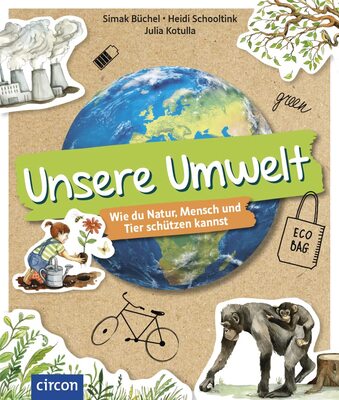 Unsere Umwelt: Wie du Natur, Mensch und Tier schützen kannst bei Amazon bestellen