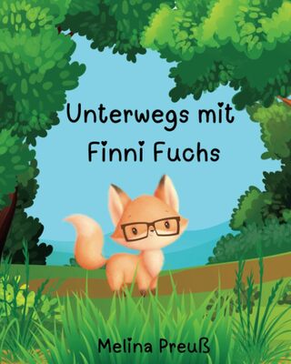 Alle Details zum Kinderbuch Unterwegs mit Finni Fuchs und ähnlichen Büchern