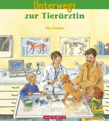 Alle Details zum Kinderbuch Unterwegs zur Tierärztin und ähnlichen Büchern