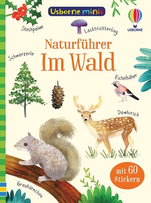 Alle Details zum Kinderbuch Usborne Minis Naturführer: Im Wald (Usborne-Minis-Reihe) und ähnlichen Büchern