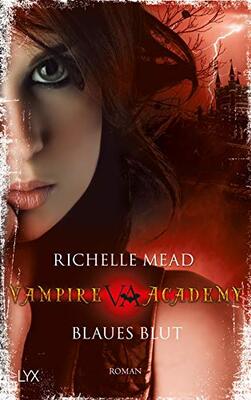 Alle Details zum Kinderbuch Vampire Academy - Blaues Blut und ähnlichen Büchern