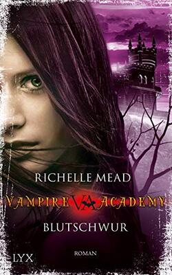 Alle Details zum Kinderbuch Vampire Academy - Blutschwur und ähnlichen Büchern