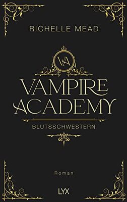 Alle Details zum Kinderbuch Vampire Academy - Blutsschwestern (Vampire-Academy-Reihe, Band 1) und ähnlichen Büchern