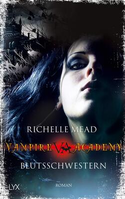 Alle Details zum Kinderbuch Vampire Academy - Blutsschwestern und ähnlichen Büchern