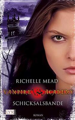 Alle Details zum Kinderbuch Vampire Academy - Schicksalsbande und ähnlichen Büchern